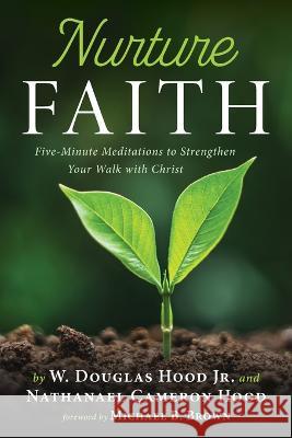 Nurture Faith W Douglas Hood, Jr, Nathanael Cameron Hood, Michael B Brown 9781666751116 Resource Publications (CA) - książka