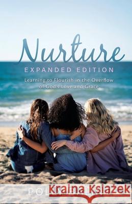 Nurture: Women Encouraging Women, We Were Made For This Polly Balint   9781685568474 Trilogy Christian Publishing - książka