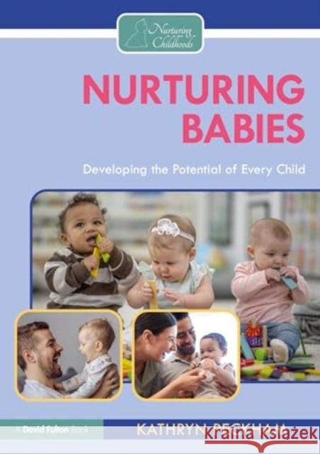 Nurturing Babies: Developing the Potential of Every Child Kathryn Peckham 9781032354781 Routledge - książka