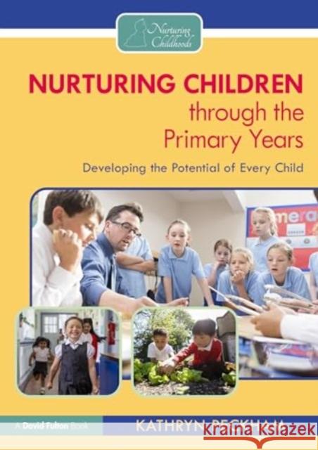 Nurturing Children Through the Primary Years: Developing the Potential of Every Child Kathryn Peckham 9781032354736 Routledge - książka