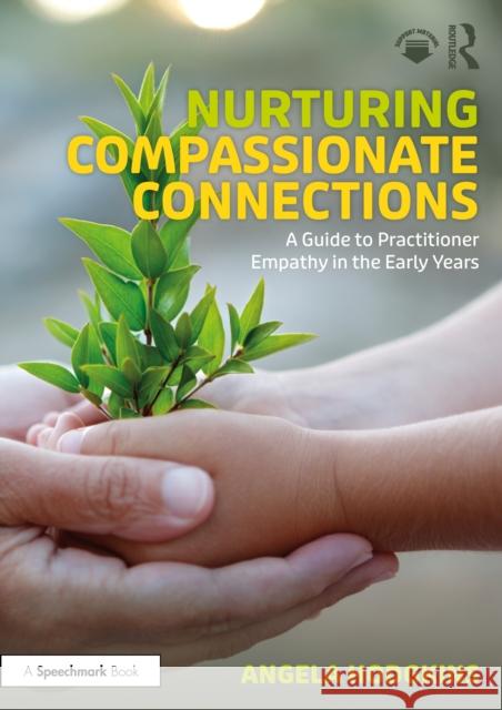 Nurturing Compassionate Connections: A Guide to Practitioner Empathy in the Early Years Angela Hodgkins 9781032735351 Routledge - książka