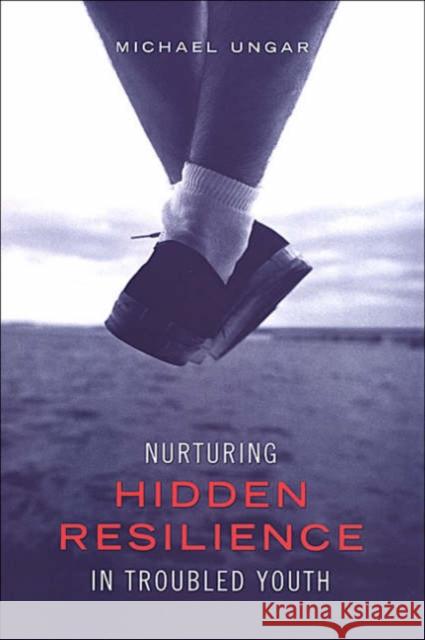 Nurturing Hidden Resilience in Troubled Youth Michael Ungar 9780802085658  - książka