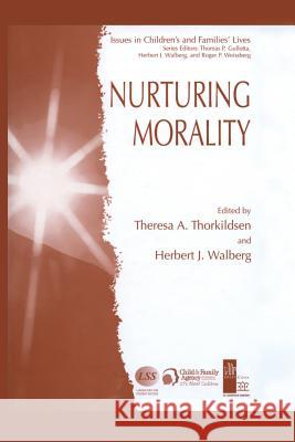 Nurturing Morality Theresa A. Thorkildsen Herbert J. Walberg 9781441934543 Not Avail - książka