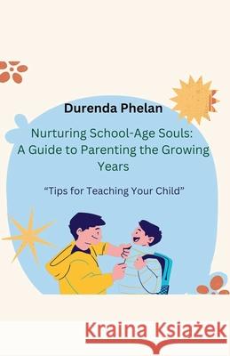 Nurturing School-Age Souls Durenda Phelan 9798328998482 Durenda Phelan - książka