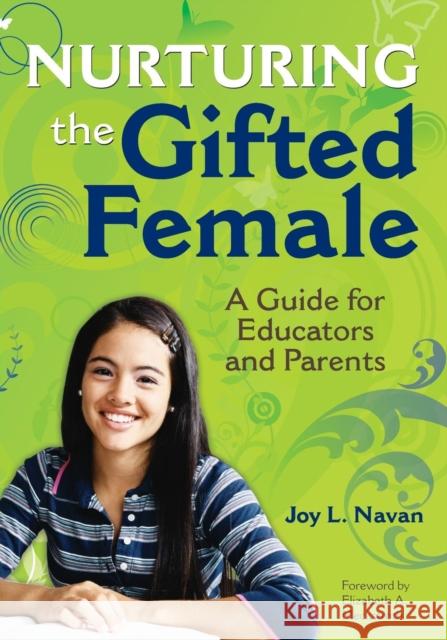 Nurturing the Gifted Female: A Guide for Educators and Parents Navan, Joy 9781412961370  - książka