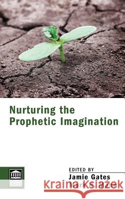 Nurturing the Prophetic Imagination Jamie Gates, Mark Mann (Tourism Concern UK) 9781498266000 Wipf & Stock Publishers - książka