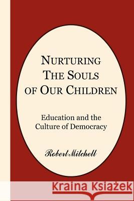 Nurturing the Souls of Our Children Robert Mitchell 9781420823721 Authorhouse - książka