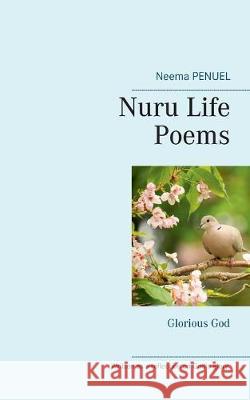 Nuru Life Poems: Glorious God Penuel, Neema 9788743016144 Books on Demand - książka
