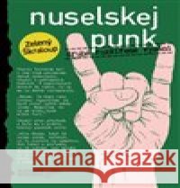 Nuselskej punk Zelený Škraloup 9788090949607 Nuselské schody - książka