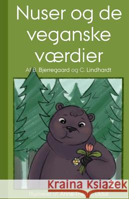 Nuser og de veganske v?rdier: [illusteret (i sort/hvid) Af Anne-Th?a R. Uldal] Bj?rn Bjerregaard Anne-Th?a R Claes Lindhardt 9781074509767 Independently Published - książka