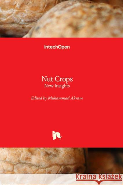 Nut Crops: New Insights Muhammad Akram 9781803566320 IntechOpen - książka