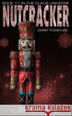Nutcracker: Journey to Candyland Tony Bertauski 9781951432812 Tony Bertauski - książka