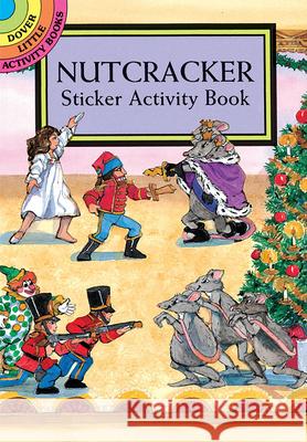Nutcracker Sticker Activity Book Carolyn Ewing 9780486402543 Dover Publications - książka