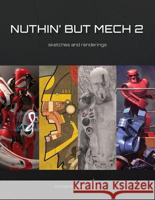 Nuthin' But Mech 2: Sketches and Renderings Various Artists 9781624650109 Design Studio Press - książka