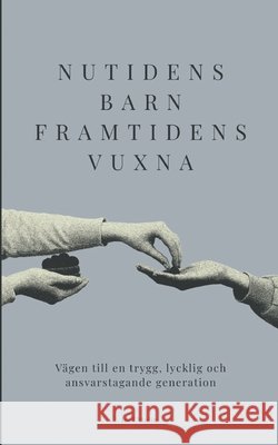 Nutidens Barn Framtidens Vuxna Joel Molin 9789180971201 Bod - Books on Demand - książka
