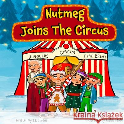 Nutmeg Joins the Circus J. L. Givens Aisha L. Haider 9781068734243 Pipe Dream Publishing - książka