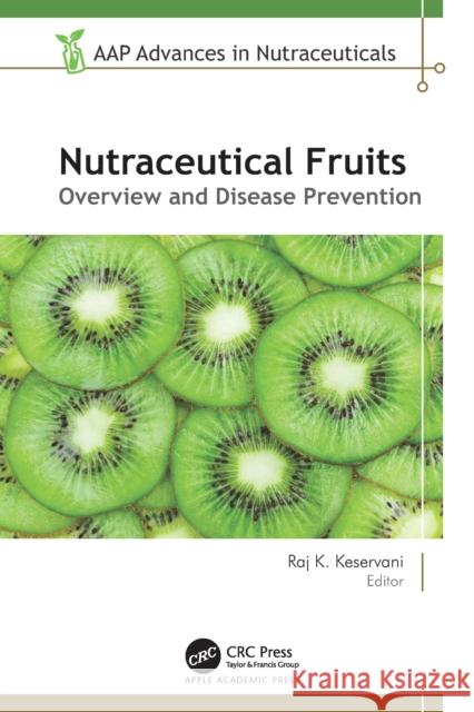 Nutraceutical Fruits: Overview and Disease Prevention Raj K. Kerservani 9781774916483 Apple Academic Press - książka