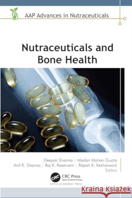 Nutraceuticals and Bone Health Deepak Sharma Madan Mohan Gupta Anil K. Sharma 9781774914502 Apple Academic Press - książka