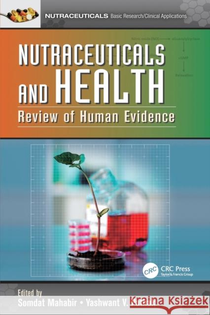 Nutraceuticals and Health: Review of Human Evidence Somdat Mahabir Yashwant V. Pathak 9781138199996 CRC Press - książka