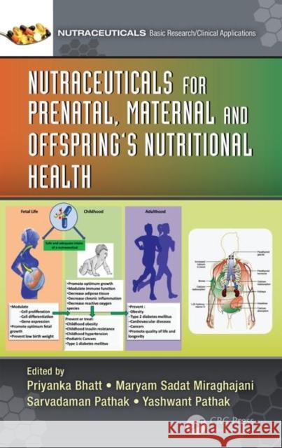 Nutraceuticals for Prenatal, Maternal, and Offspring's Nutritional Health Bhatt, Priyanka 9781138345829 CRC Press - książka