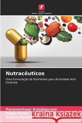 Nutraceuticos Parameshwar Kondapuram Sagar Pamu Anisha Narsing Rao Tadkala 9786206050766 Edicoes Nosso Conhecimento - książka