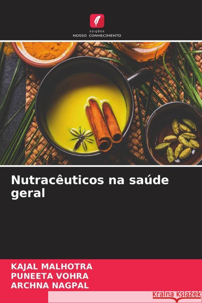 Nutrac?uticos na sa?de geral Kajal Malhotra Puneeta Vohra Archna Nagpal 9786207338276 Edicoes Nosso Conhecimento - książka