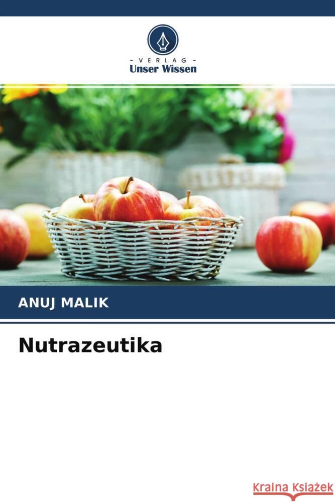 Nutrazeutika Malik, Anuj 9786204345390 Verlag Unser Wissen - książka