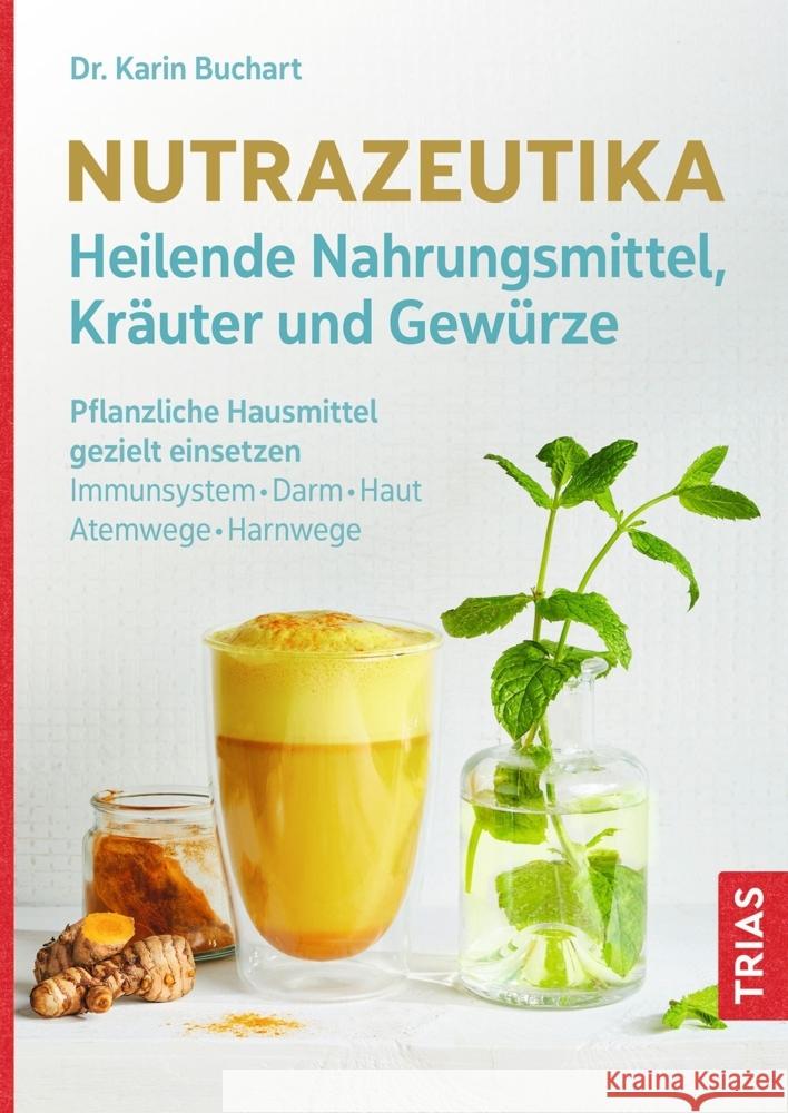 Nutrazeutika - Heilende Nahrungsmittel, Kräuter und Gewürze Buchart, Karin 9783432116242 Trias - książka