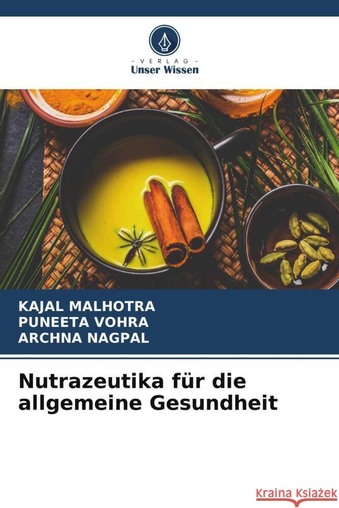 Nutrazeutika f?r die allgemeine Gesundheit Kajal Malhotra Puneeta Vohra Archna Nagpal 9786207338238 Verlag Unser Wissen - książka