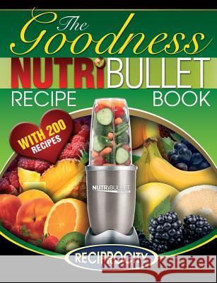 NutriBullet Goodness Recipe Book: 200 Health boosting Nutritious and therapeutoic NutriBlast and Smoothie Recipes Lahoud, Oliver 9781515337447 Createspace - książka