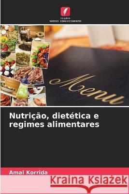 Nutricao, dietetica e regimes alimentares Amal Korrida   9786205987599 Edicoes Nosso Conhecimento - książka