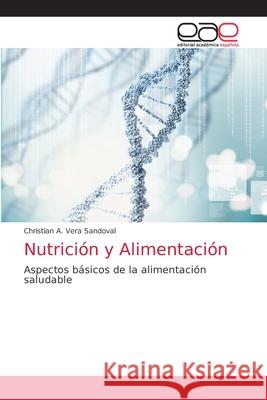 Nutrición y Alimentación Vera Sandoval, Christian A. 9786203038804 Editorial Academica Espanola - książka