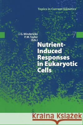 Nutrient-Induced Responses in Eukaryotic Cells Joris Winderickx Peter M. Taylor 9783662308226 Springer - książka