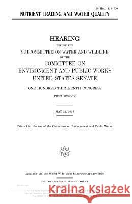 Nutrient trading and water quality Senate, United States 9781981410132 Createspace Independent Publishing Platform - książka