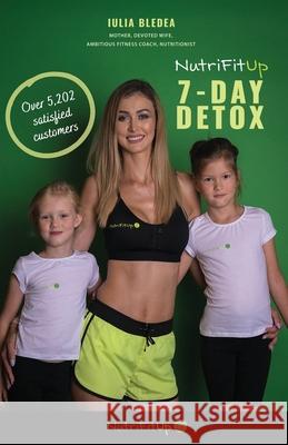 NutriFitUp 7 - day Detox Iulia Bledea 9786069500156 Nutrifitup - książka