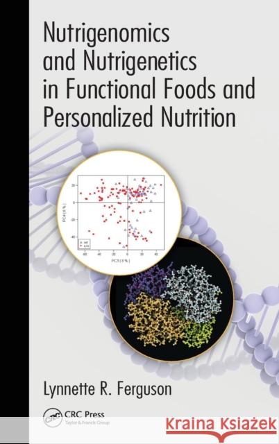 Nutrigenomics and Nutrigenetics in Functional Foods and Personalized Nutrition Lynnette R. Ferguson 9781439876800 Taylor & Francis Group - książka