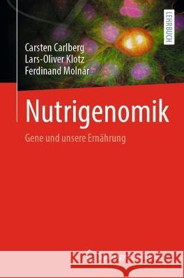 Nutrigenomik: Gene Und Unsere Ernährung Carlberg, Carsten 9783662653418 Springer Berlin Heidelberg - książka