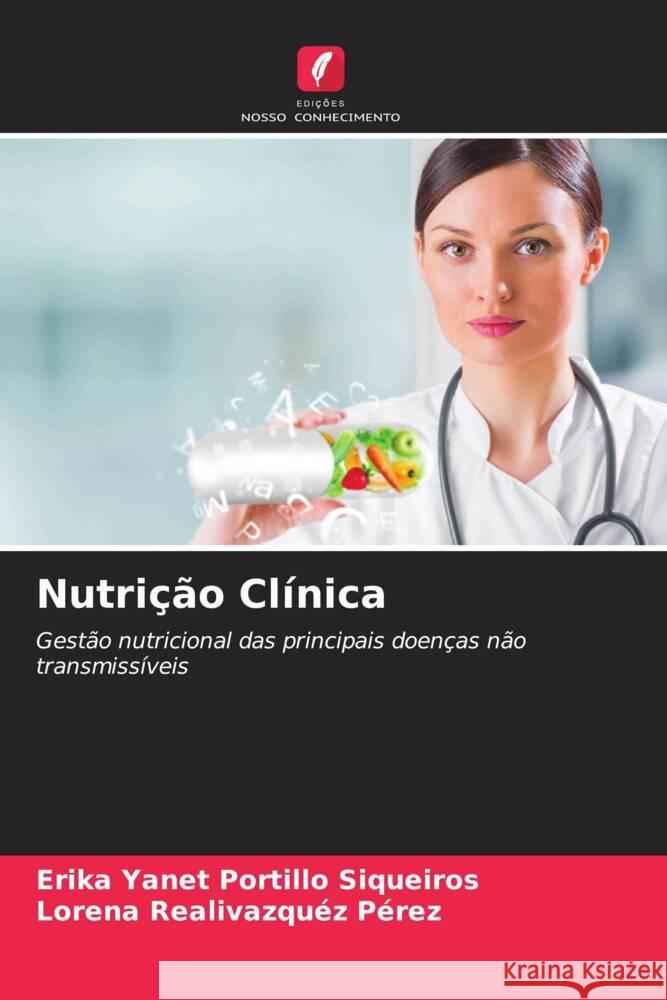 Nutrição Clínica Portillo Siqueiros, Erika Yanet, Realivazquez Pérez, Lorena 9786206480181 Edições Nosso Conhecimento - książka