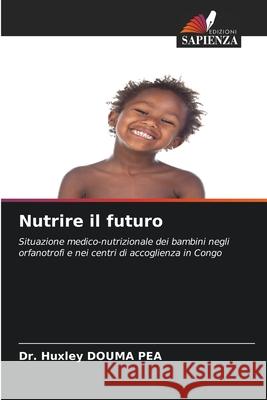 Nutrire il futuro DOUMA PEA, Dr. Huxley 9786209545566 Edizioni Sapienza - książka