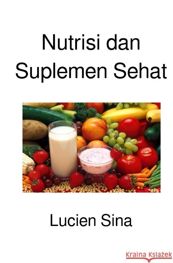 Nutrisi dan Suplemen Sehat Sina, Lucien 9783819056123 epubli - książka