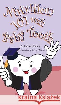 Nutrition 101 With Baby Tooth Kelley, Lauren 9781732642225 Lauren Basom - książka