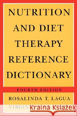 Nutrition & Diet Therapy Ref Dictionary 4e Paper Lagua, Rosalinda T. 9780412070617 Aspen Publishers - książka