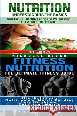 Nutrition & Fitness Nutrition Nicholas Bjorn 9781719345811 Createspace Independent Publishing Platform - książka