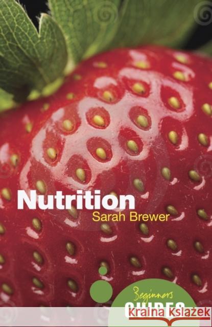 Nutrition: A Beginner's Guide Sarah Brewer 9781851689248 Oneworld Publications - książka