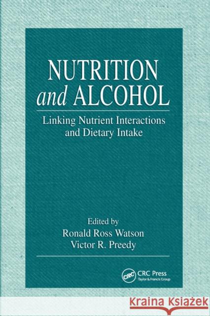 Nutrition and Alcohol: Linking Nutrient Interactions and Dietary Intake Ronald Ross Watson Victor R. Preedy 9780367394721 CRC Press - książka