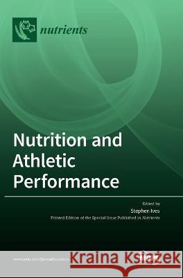 Nutrition and Athletic Performance Stephen Ives   9783036548357 Mdpi AG - książka