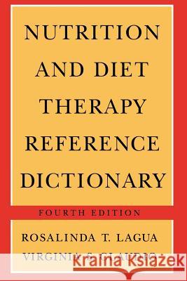 Nutrition and Diet Therapy Reference Dictionary Rosalinda T. Lagua Virginia S. Claudio 9789401168809 Springer - książka