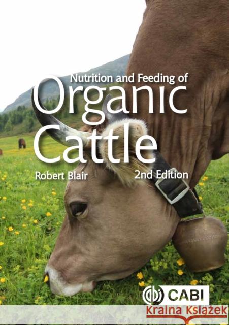 Nutrition and Feeding of Organic Cattle Robert Blair 9781789245554 CABI Publishing - książka