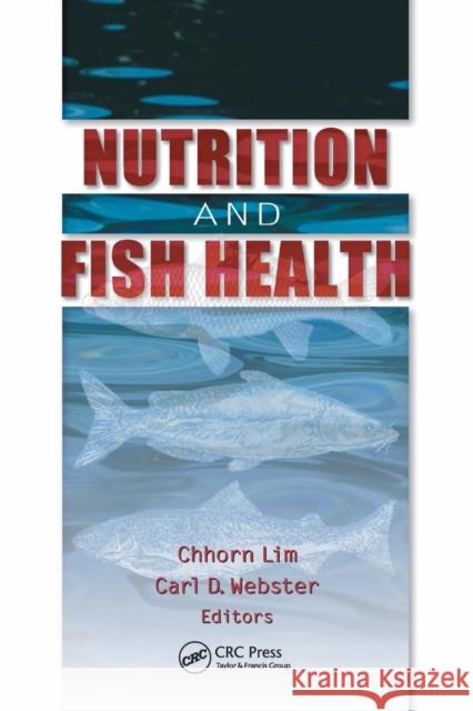 Nutrition and Fish Health Carl D Webster, Chhorn Lim 9780367397074 Taylor and Francis - książka