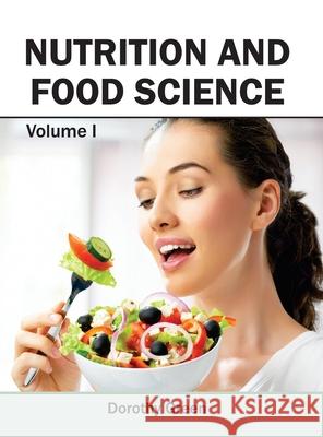 Nutrition and Food Science: Volume I Dorothy Green 9781632394835 Callisto Reference - książka